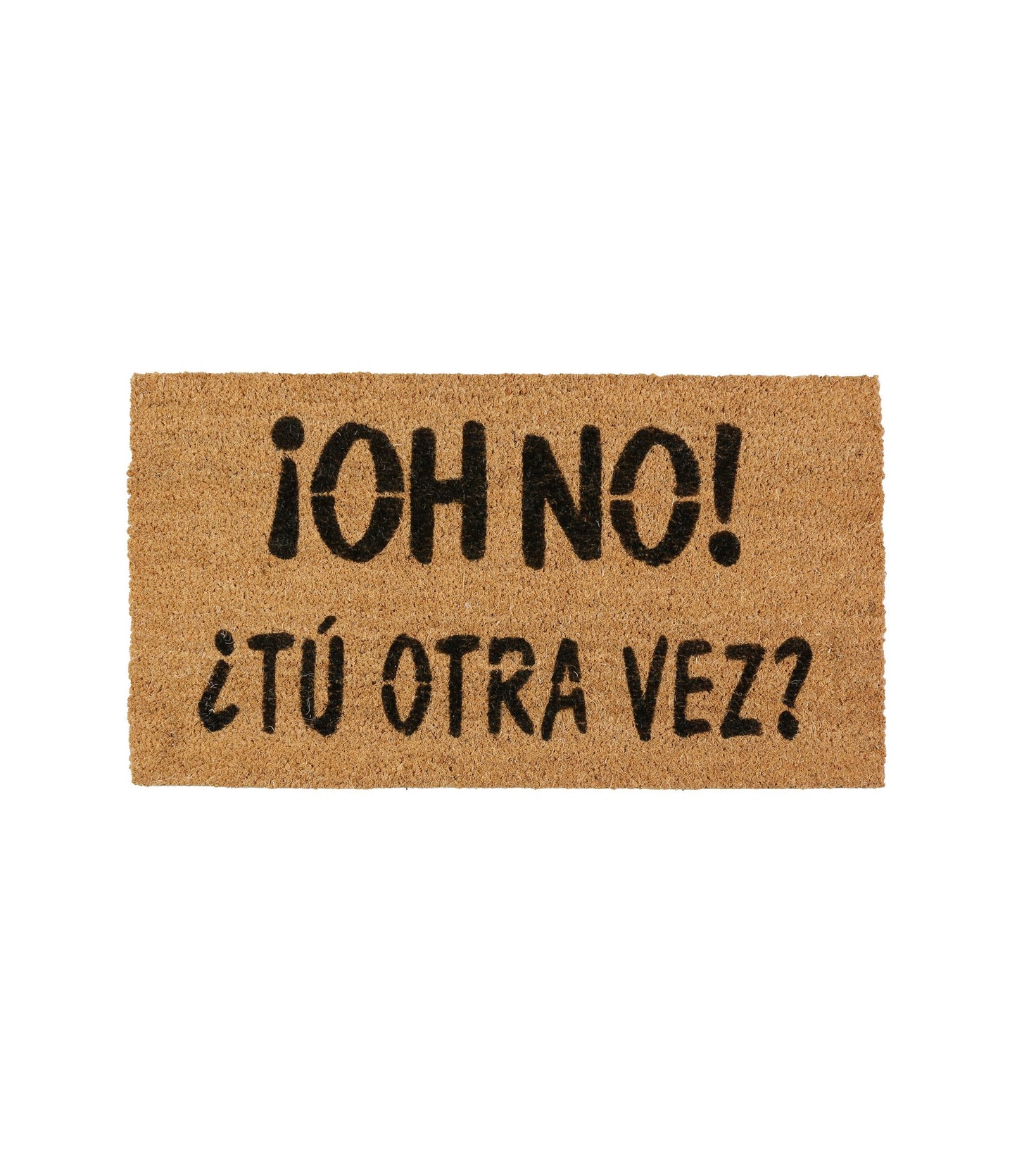 Felpudo Oh No Tú Otra Vez